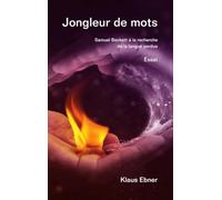 Jongleur de mots: Samuel Beckett à la recherche de la langue perdue