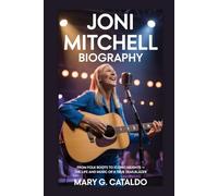 JONI MITCHELL BIOGRAPHY: From Folk Roots to Iconic Heights - The Life and Music of a True Trailblazer
