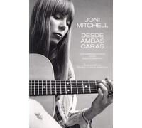 JONI MITCHELL: DESDE AMBAS CARAS: CONVERSACIONES CON MALKA MAROM