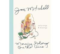 Joni Mitchell Morning Glory on the Vine (Relié)