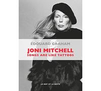 Joni Mitchell: Songs are Like Tattoos