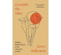 Jonny Ardavanis Consider the Lilies (Poche)