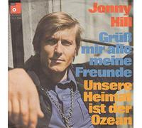 Jonny Hill - Grüß mir alle meine Freunde / Vinyl single [Vinyl-Single 7'']