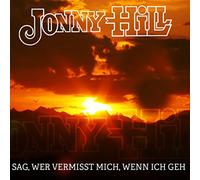 Jonny Hill - Sag,Wer Vermisst Mich,Wenn Ich Geh