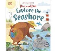 Jonny Lamberts Bear and Bird Explore the Seashore by Jonny Lambert Jonny Lambert (Auteur)
