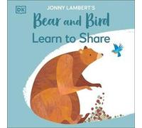 Jonny Lamberts Bear and Bird Learn to Share by Jonny Lambert Jonny Lambert (Auteur)