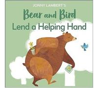 Jonny Lamberts Bear and Bird Lend a Helping Hand by Jonny Lambert Jonny Lambert (Auteur)
