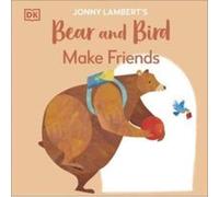 Jonny Lamberts Bear and Bird Make Friends - Jonny Lambert - Dorling Kindersley Ltd - Livre en Anglais - Paperback Jonny LambertJonny Lambert (Auteur)
