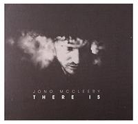 Jono Mccleery - Jono Mccleery: There Is (digipack) [CD]