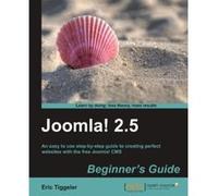 Joomla! 2.5 Beginner's Guide Tiggeler, Eric (Auteur)
