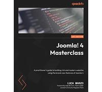 Joomla! 4 Masterclass: A practitioner's guide to building rich and modern websites using the brand-new features of Joomla 4
