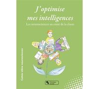J'optimise mes intelligences Les neurosciences au coeur de la classe - Pascale Toscani - Chronique Sociale - broché - Guide