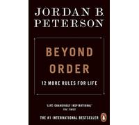 Jordan B. Peterson – Beyond Order: 12 More Rules for Life – Poche (Anglais)