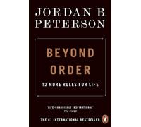 Jordan B. Peterson – Beyond Order: 12 More Rules for Life – Poche (Anglais)