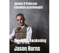 Jordan B Peterson Canadian psychologist: The Great Awakening