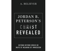 Jordan B. Peterson's Christ Revealed