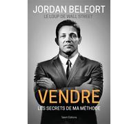 Jordan Belfort, le loup de Wall Street : Vendre Les secrets de ma méthode - Jordan Belfort - Talent Sport - broché - Essai