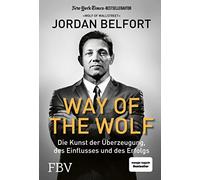 Jordan Belfort Way of the Wolf: Die Kunst der Überzeugung, des Einflusse (Relié)