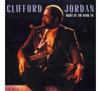 Jordan, Clifford - Night of The Mark VII