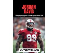 JORDAN DAVIS: The inspiring Biography of one of football’s superstar Defensive tackle