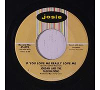 JORDAN & FASCINATIONS - if you love me really love me 45 rpm single