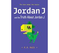 Jordan J and the Truth About Jordan J: The Kids Under the Stairs