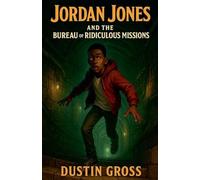 Jordan Jones and the Bureau of Ridiculous Missions