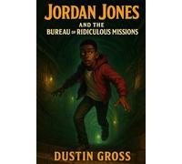 Jordan Jones and the Bureau of Ridiculous Missions