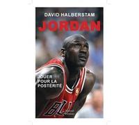 Jordan - Jouer pour la postérité David Halberstam (Auteur)