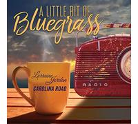 Jordan, Lorraine -& Caroline Road- - A Little Bit of Bluegrass