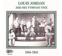 Jordan, Louis & His Tympani Five - 1944-1945