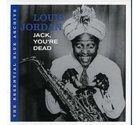 Louis Jordan – The Essential Blue Archive : Jack You're Dead – Import
