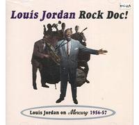 Jordan - Rock Doc! Louis Jordan on Mercury 1