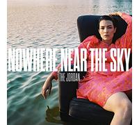 Jordan,the - Nowhere Near the Sky (Clear Vinyl Edition)