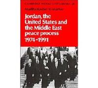 Jordan, the United States and the Middle East Peace Process, 1974-1991, Cambridge Middle East Library Madiha Rashid Al Madfai (Auteur)