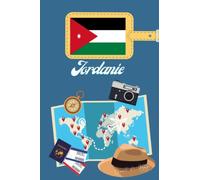 Jordanie Carnet de Voyage: Journal de notes, organisez, planifiez et créez des souvenirs avec ce carnet à remplir pour un voyage reussi en Jordanie