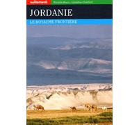 Jordanie: Le royaume frontière