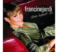 Jordi, Francine - Dann Kamst du [Import]