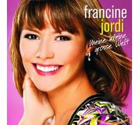 Jordi, Francine - Meine Kleine Grosse Welt [Import]