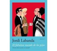 Jordi Labanda Booklet 4, El Fabuloso Mundo De Los Pijos /Anglais Labanda (Auteur)