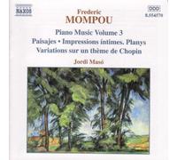 Mompou – Intégrale de la musique pour piano, Vol. 3 – NAXOS