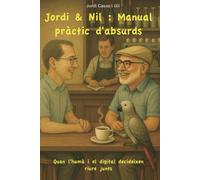 Jordi & nil : Manual pràctic d'absurds