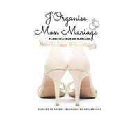 J'organise Mon Mariage, Planificateur De Mariage: Oubliez Le Stress, Économisez De L'argent