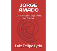 JORGE AMADO: “A Vida Mágica de Jorge Amado para Crianças”