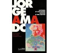Jorge Amado : lectures et dialogues autour d'une oeuvre