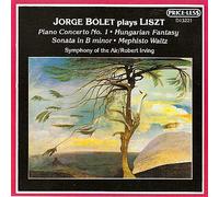 Jorge Bolet Plays Liszt: Piano Concerto No. 1, Hungarian Fantasy, Mephisto Waltz, Sonata in B minor