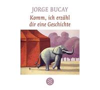 Jorge Bucay Stephanie von Harrach Komm, ich erzähl dir eine Geschichte (Poche)
