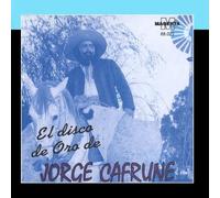 Jorge Cafrune - El Disco De Oro De Jorge Cafrune