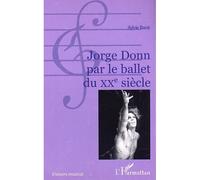 JORGE DONN PAR LE BALLET DU XXe SIECLE