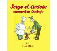 Jorge El Curioso Encuentra Trabajo / Curious George Takes a Job H.A. Rey, Yanitzia Canetti (Auteur)